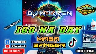 Igo Na Day |Max Surban| Masa Banger (DjWarren Remix)