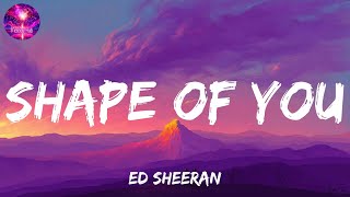 Shape of you - Ed Sheeran (Lyrics) || Ruth B., Loving Caliber, Shawn Mendes, Camila Cabello (Mix Ly