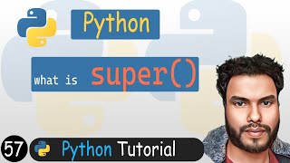 57 - Super keyword in Python | Python Tutorial