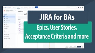 JIRA Tutorial for Agile Business Analysts & Product Owners