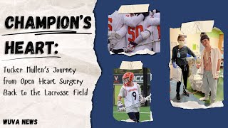 Champion’s Heart: Tucker Mullen’s Journey from Open Heart Surgery Back to the Lacrosse Field