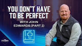 God's power makes your weaknesses perfect w/John Edwards | Chris Stefanick Show