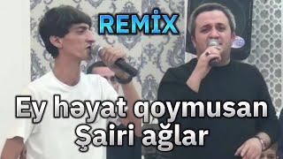 Balaeli & Orxan - Ey heyat qoymusan sairi aglar remix yeni muzikalni meyxana 2023 @melomixpro