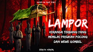 3 CERITA LAMPOR PALING MENGERIKAN❗KERANDA TERBANG DENGAN PASUKAN POCONG YANG MENEROR DESA❗