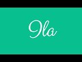 Learn how to Sign the Name Ila Stylishly in Cursive Writing