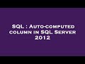 SQL : Auto-computed column in SQL Server 2012