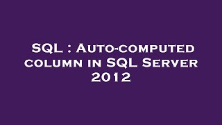 SQL : Auto-computed column in SQL Server 2012