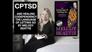 Healing Complex Trauma and Codependency [Language of Letting Go by Melody Beattie]