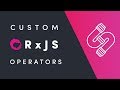 Custom RxJS Operators by Example