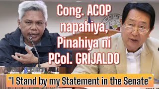 Cong. ACOP, napahiya sa sariling Tanong kay PCOL. Grijaldo: Nakakahiya, naka-public pa naman Sila!!