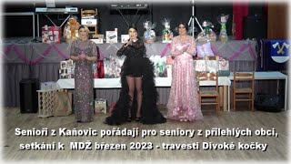 Senioři z Kaňovic pořádají pro seniory - MDŽ - travesti Divoké kočky 2023