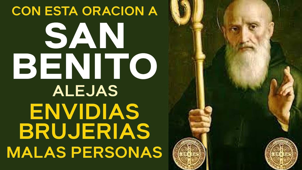 ORACIÓN A SAN BENITO PARA ALEJAR ENVIDIAS BRUJERIA Y MALAS PERSONAS ...