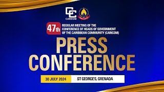 47th CARICOM Closing Press Conference