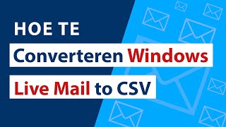 Converteren Windows Live Mail Eenvoudig naar CSV Binnen Enkele Stappen