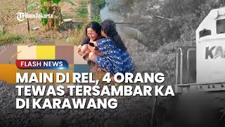 Detik-detik Mencekam 4 Orang Tewas Tersambar KA di Karawang, 1 Korban Terbawa Sampai ke Subang