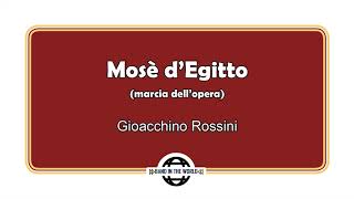 Mosè d’Egitto (marcia dell’opera) - Gioacchino Rossini