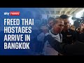 Thai hostages freed by Hamas arrive in Bangkok | Israel-Hamas war