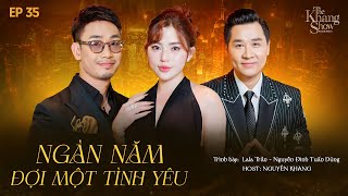 The Khang Show MUSIC WAVE - EP 35 | Ngàn Năm Đợi Một Tình Yêu - LaLa Trần ft. Nguyễn Đình Tuấn Dũng