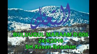 006 buluuqul maraam  sh xasan ibraahim d:006  24/4/16