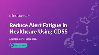 How to Reduce Alert Fatigue in Healthcare Using CDSS