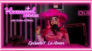 Homegirl Hotline | Episode 1 - La Amor | Salina