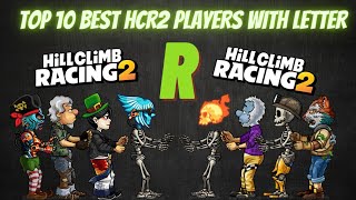 Top 10 best HCR2 players with letter R | Hill Climb Racing 2