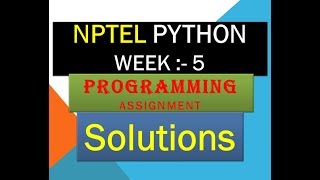 NPTEL python assignment solution week 5 ||NPTEL programming assignment week 4