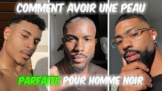 Comment Avoir une Peau Parfaite pour Homme Noir