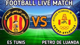 ES Tunis Vs Petro De Luanda Live Match Score🔴