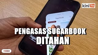 Pengasas aplikasi cari teman, Sugarbook ditahan