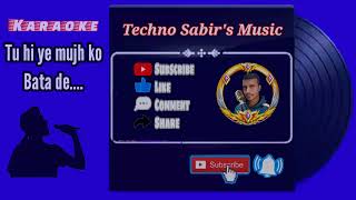 Tu hi ye mujhko bata de Karaoke 🎼 Aashiqui 2