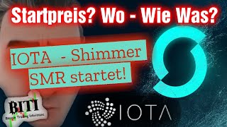 IOTA - Shimmer - SMR startet! Startpreis? Wo - Wie Was?