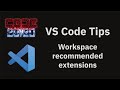 VS Code tips — Workspace recommended extensions
