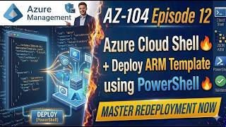 Az 104 Episode 12 Azure Cloud Shell Deploy Arm Template Using Powershell Azure Az104