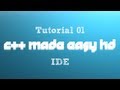 C++ Made Easy HD Tutorial 1 - IDE