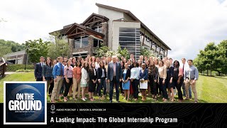 On the Ground Podcast: A Lasting Impact: The Global Internship Program