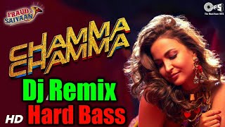 Chamma Chamma Dj Remix  Song||Bollywood New Dj Song 2019||Hard dance mix||Chamma Chamma Remix