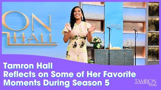 Tamron Hall Reflects on Some of Her Favorite Moments During Season 5