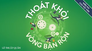 [Sách Nói] Thoát Khỏi Vòng Bận Rộn - Chương 1 | Liễu Thuật Quân