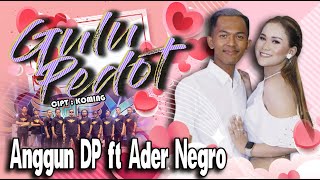 Duet Romantis Ader Negro Feat Anggun Pramudita - Gulu Pedot  Holana Music 