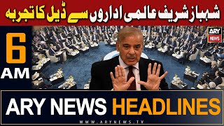 ARY News 6 AM Headlines | 13th March 2024 | Shahbaz Sharif Almi Idaron Se Deal Ka Tajriba