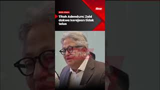 Titah Adendum: Zaid dakwa kerajaan tidak telus