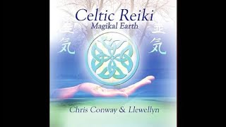 Celtic Reiki - Chris Conway \u0026 Llewellyn [Full Album]