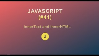JavaScript for Beginners(#41) || Adding and Changing Page Content using innerHTML & innerText ||2020