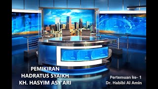 PERKULIAHAN PERT 1 PEMIKIRAN HADRATUS SYAIKH KH.  HASYIM ASY'ARI