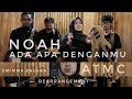 Ada Apa Denganmu || NAZARA (ReArrangement) #NOAH #sahabatnoah