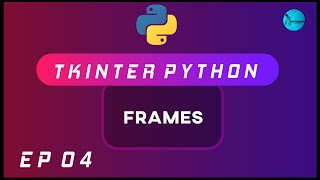 TKINTER FRAMES [2020] | Python GUI Using Tkinter | Ep 04