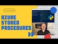 How to Use Python to Create, Execute, and Retrieve Values from Azure SQL Stored Procedures