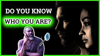 The Power Of Knowing Who you Are - do you know who You Are?