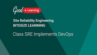 Bitesize Learning: Class SRE Implements DevOps (Site Reliability Engineering tutorial)